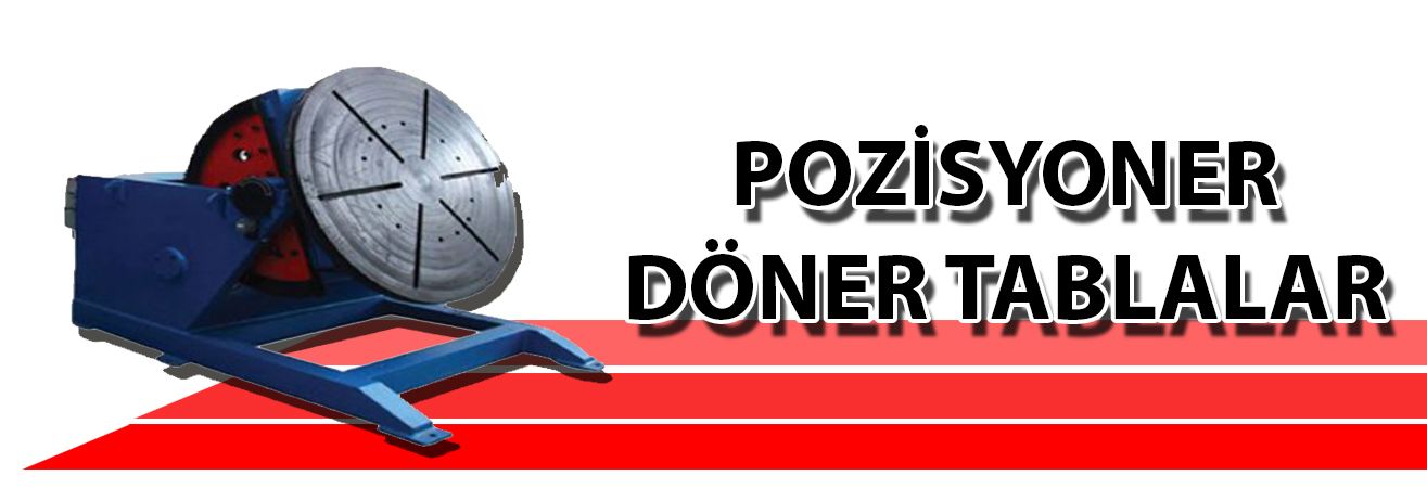 Pozisyoner ve Döner Tablalar.